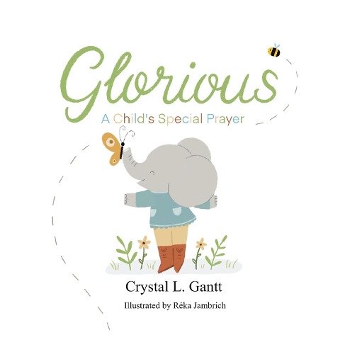 Glorious: A Childs Special Prayer