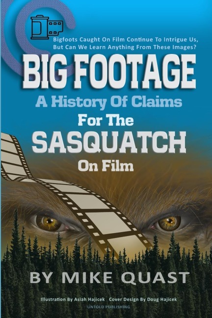 A History of Claims for the Sasquatch on Film: Bigfoots Caught on Film Continue to Intrigue Us, But Can We Learn Anything From These Images