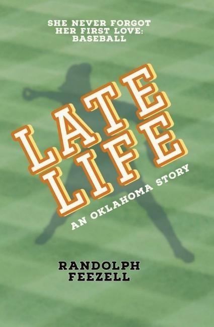 Late Life: An Oklahoma Story