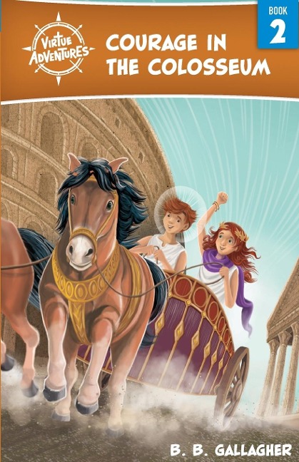 Courage in the Colosseum: Volume 2