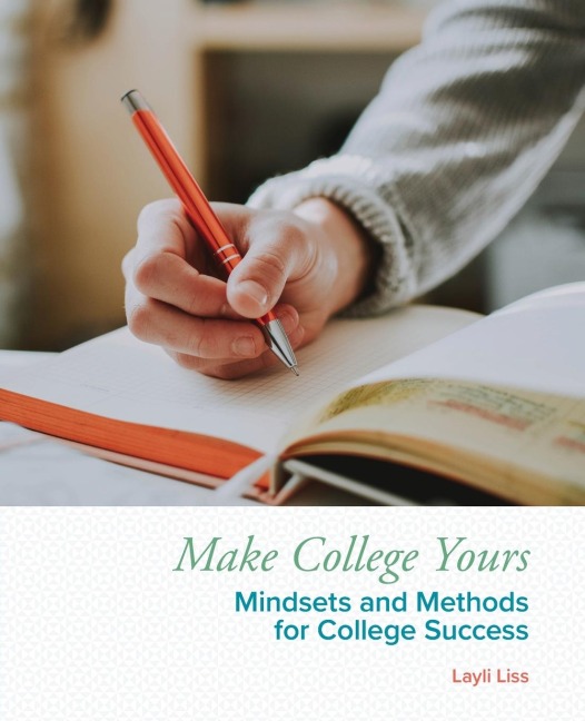 Make College Yours: Methods and Mindsets for College Success