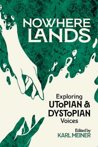 Nowhere Lands Exploring Utopian and Dystopian Voices
