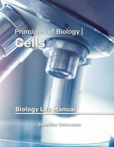 Principles of Biology | Cells Biology Lab Manual