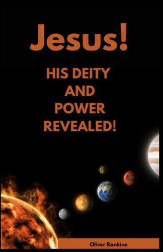 Jesus His Deity and Power Revealed