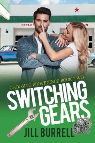Switching Gears Choosing Providence - Book 2