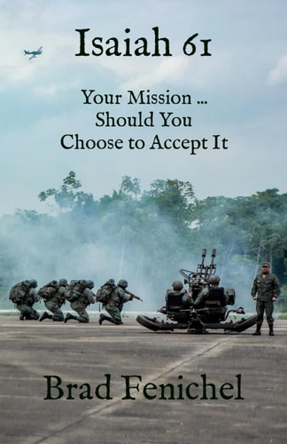 Isaiah 61 Your Mission: Should You Choose to Accept It