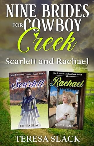 Nine Brides for Cowboy Creek Scarlett and Rachael Sweet Historical Western Cowboy Romance