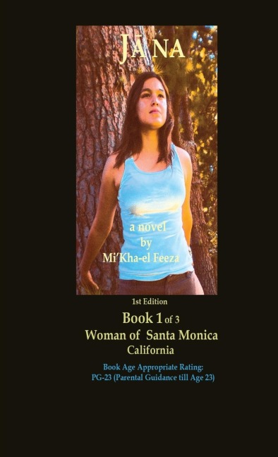 J¿na a novel by Mi'Kha-el  Feeza 1st Edition Book 1 of 3 Woman of  Santa Monica C a l i fornia: Book 1 of 3 Woman of  Santa Monica C a l i fornia