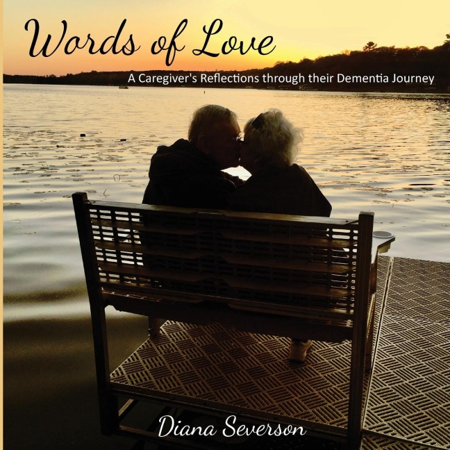 Words of Love: A Caregivers Reflections through their Dementia Journey