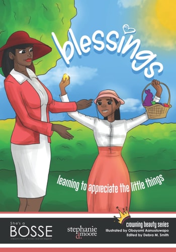 Blessings! Learning to Appreciate the Little Things A She's a BOSSE Publication