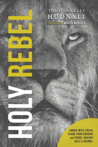 Holy Rebel Armed with Truth, Stand Your Ground, and Rebel Against Hell's Agenda