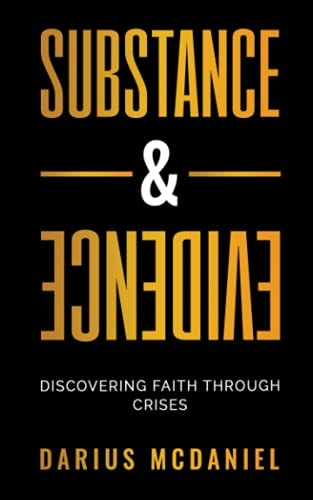 Substance & Evidence Discovering Faith Through Crises