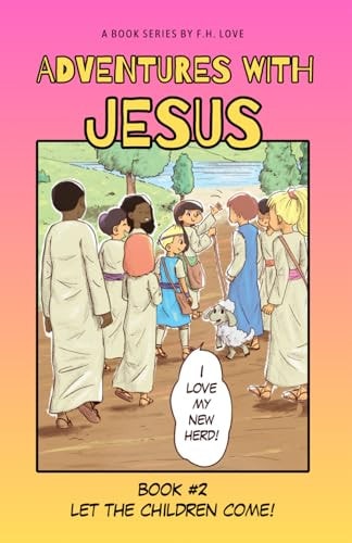 Let the Children Come! Adventures with J.C. #2