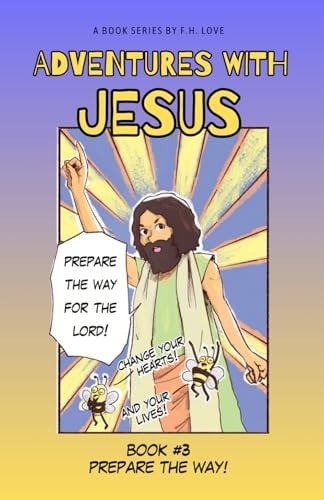 Prepare the Way! Adventures with J.C. #3