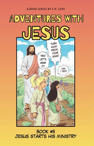 Jesus Starts His Ministry! Adventures with J.C. #5