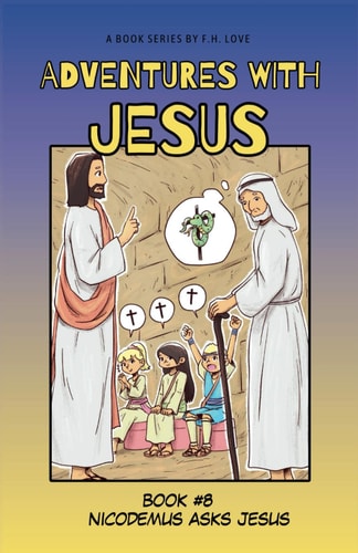 Nicodemus Asks Jesus Adventures with JC #8