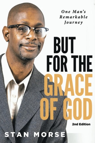 But for the Grace of God One Man's Remarkable Journey