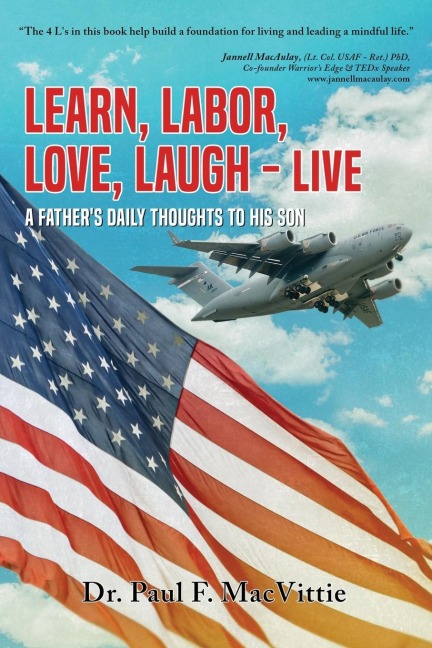 Learn, Labor, Love, Laugh - Live: A Fathers Daily Thoughts to His Son