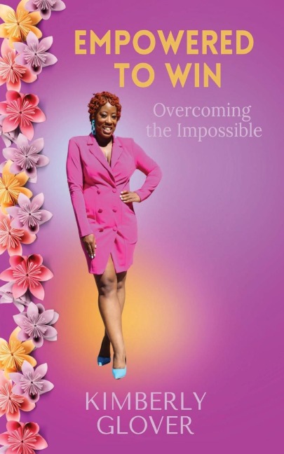 Empowered to Win: Overcoming the Impossible