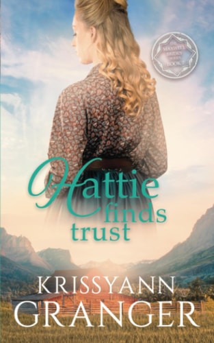 Hattie Finds Trust The Maxwell Brides Series: Book Seven