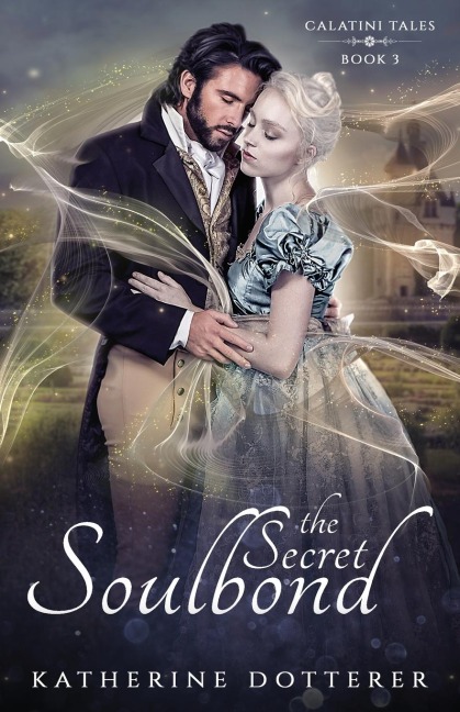 The Secret Soulbond: A cozy Regency-inspired fantasy romance