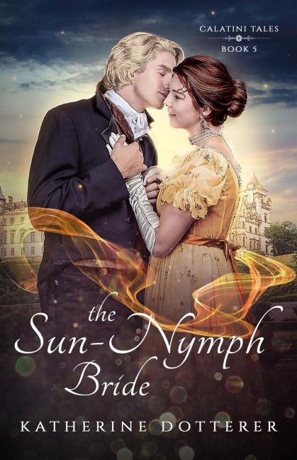 The Sun-Nymph Bride: A cozy Regency-inspired fantasy romance