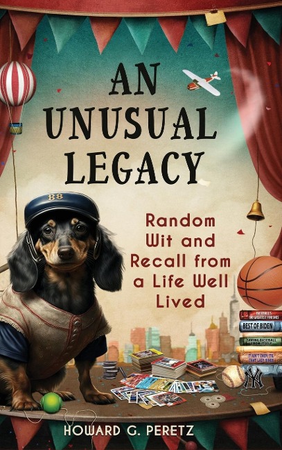 An Unusual Legacy: Random Wit and Recall from a Life Well Lived