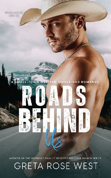 Roads Behind Us: A Small-Town Western Single-Dad Romance