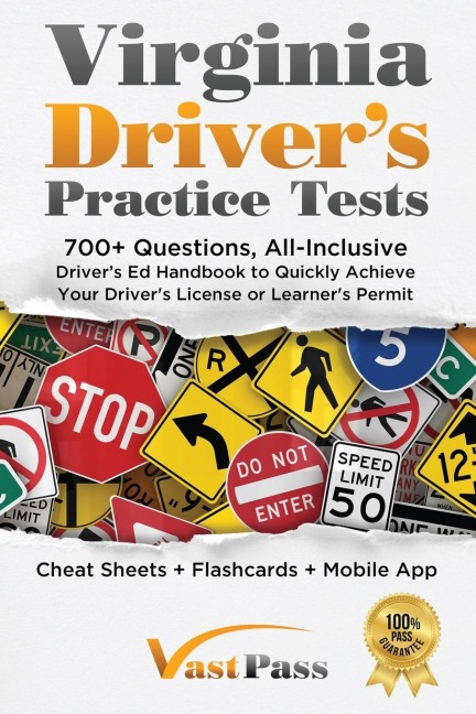 Virginia Drivers Practice Tests: 700+ Questions, All-Inclusive Drivers Ed Handbook to Quickly achieve your Drivers License or Learners Permit (Cheat Sheets + Digital Flashcards + Mobile App)