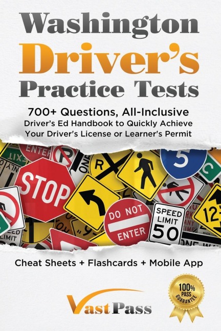 Washington Drivers Practice Tests: 700+ Questions, All-Inclusive Drivers Ed Handbook to Quickly achieve your Drivers License or Learners Permit (Cheat Sheets + Digital Flashcards + Mobile App)