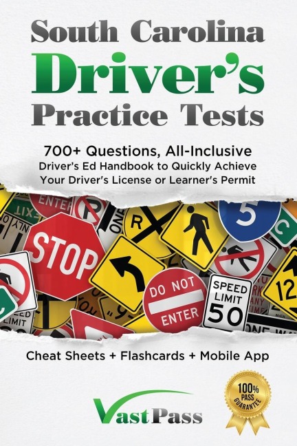 South Carolina Drivers Practice Tests: 700+ Questions, All-Inclusive Drivers Ed Handbook to Quickly achieve your Drivers License or Learners Permit (Cheat Sheets + Digital Flashcards + Mobile App)