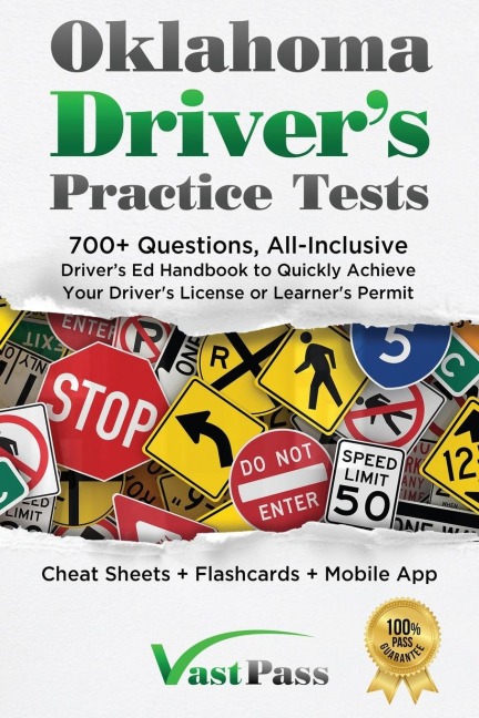 Oklahoma Drivers Practice Tests: 700+ Questions, All-Inclusive Drivers Ed Handbook to Quickly achieve your Drivers License or Learners Permit (Cheat Sheets + Digital Flashcards + Mobile App)