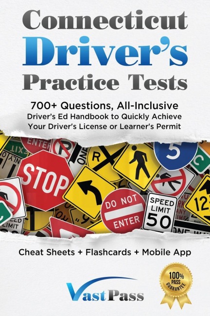 Connecticut Drivers Practice Tests: 700+ Questions, All-Inclusive Drivers Ed Handbook to Quickly achieve your Drivers License or Learners Permit (Cheat Sheets + Digital Flashcards + Mobile App)