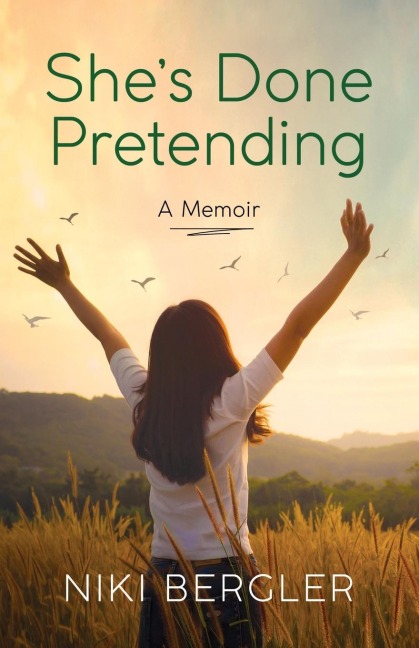 Shes Done Pretending: A Memoir