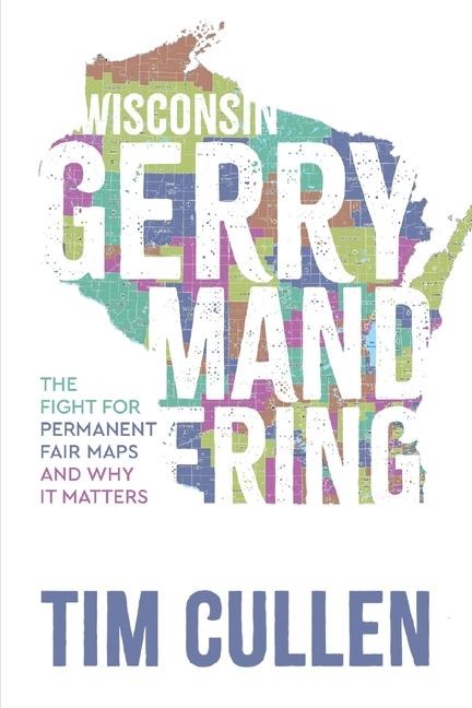 Wisconsin Gerrymandering: The Fight for Permanent Fair Maps and Why It Matters