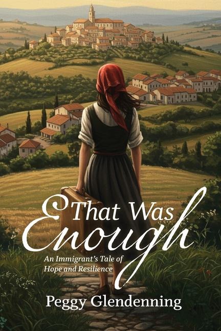 That Was Enough: An Immigrant's Tale of Hope and Resilience