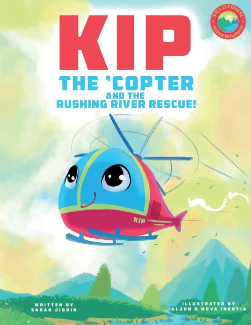 Kip the Copter and the Rushing River Rescue