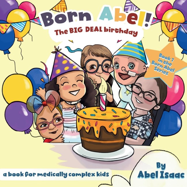 The Big Deal Birthday Book: A Book for Medically Complex Kids