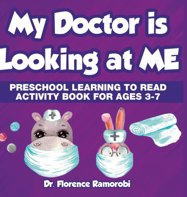 My Doctor Is Looking At Me: Reading Aloud to Children Stories and Activities to Develop Reading and Language Skills Ages 3-8 Years