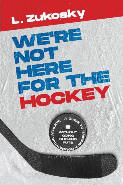 Were Not here for the Hockey