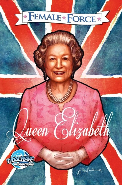 Female Force: Queen of England: Elizabeth II