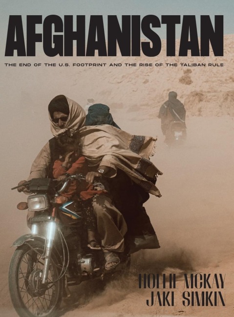 Afghanistan: The End of the U.S. Footprint and the Rise of the Taliban Rule