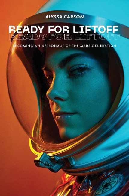 Ready for Liftoff: Becoming an Astronaut of the Mars Generation