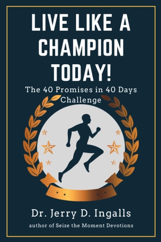 Live Like a Champion Today The 40 Promises in 40 Days Challenge!