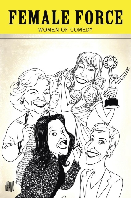 Female Force: Women of Comedy: A Graphic Novel