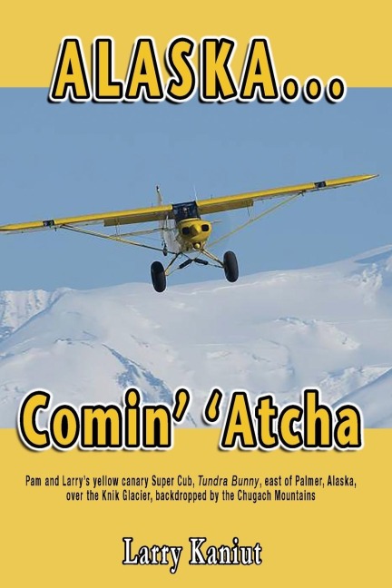 Alaska... Comin' 'Atcha