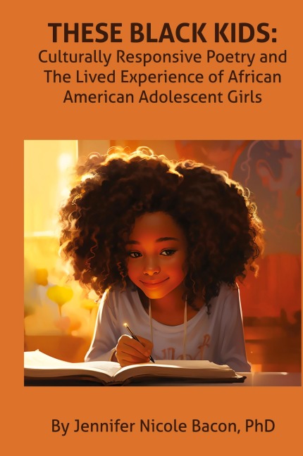 These Black Kids: Culturally Responsive Poetry and the Lived Experience of African American Adolescent Girls