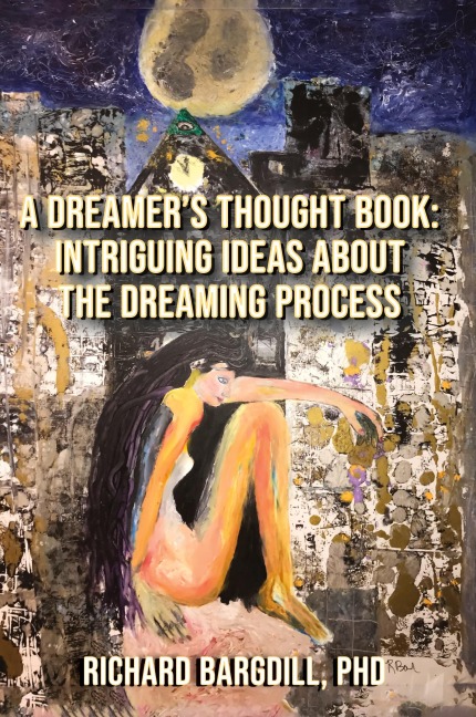A Dreamers Thought Book: Intriguing Ideas about the Dreaming Process