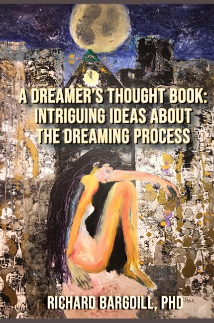 A Dreamers Thought Book: Intriguing Ideas about the Dreaming Process
