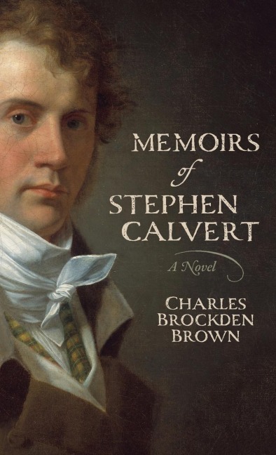 Memoirs of Stephen Calvert: A Novel